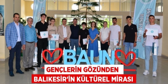 GENÇLERİN GÖZÜNDEN  BALIKESİR’İN KÜLTÜREL MİRASI