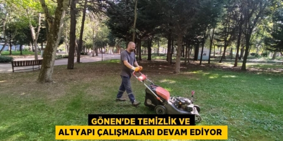 GÖNEN’DE TEMİZLİK VE ALTYAPI ÇALIŞMALARI DEVAM EDİYOR