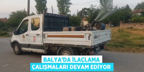 BALYA’DA İLAÇLAMA ÇALIŞMALARI DEVAM EDİYOR