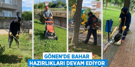 GÖNEN’DE BAHAR HAZIRLIKLARI DEVAM EDİYOR