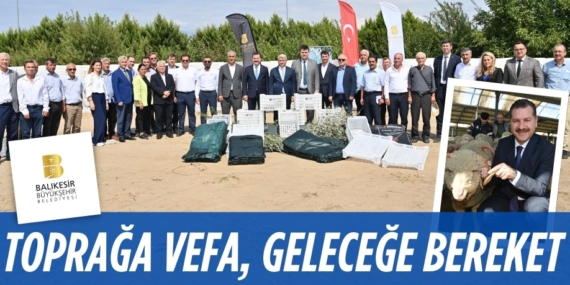 TOPRAĞA VEFA, GELECEĞE BEREKET
