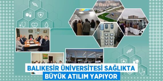 BALIKESİR ÜNİVERSİTESİ SAĞLIKTA BÜYÜK ATILIM YAPIYOR
