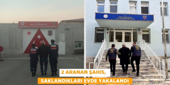 2 ARANAN ŞAHIS,   SAKLANDIKLARI EVDE YAKALANDI