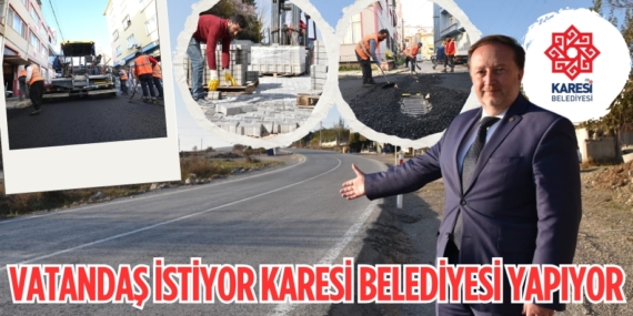 VATANDAŞ İSTİYOR KARESİ BELEDİYESİ YAPIYOR