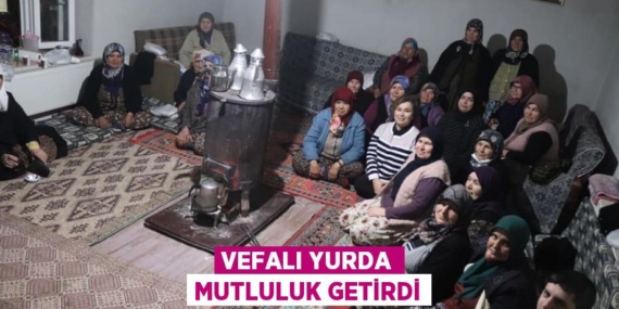 VEFALI YURDA MUTLULUK GETİRDİ