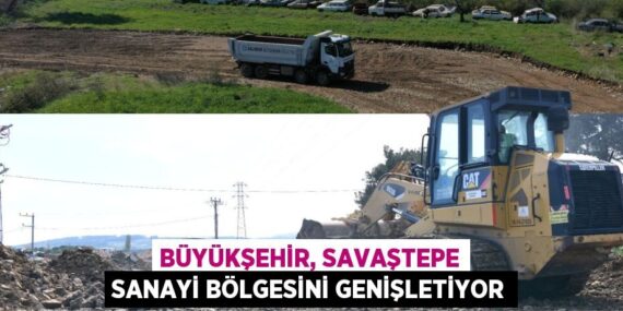 Büyükşehir, Savaştepe sanayi bölgesini genişletiyor