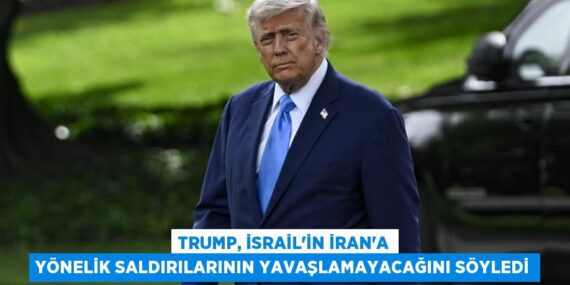 Trump, İsrail’in İran’a yönelik saldırılarının yavaşlamayacağını söyledi