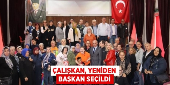 ÇALIŞKAN, YENİDEN BAŞKAN SEÇİLDİ