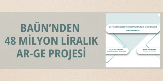 BAÜN’NDEN 48 MİLYON LİRALIK AR-GE PROJESİ