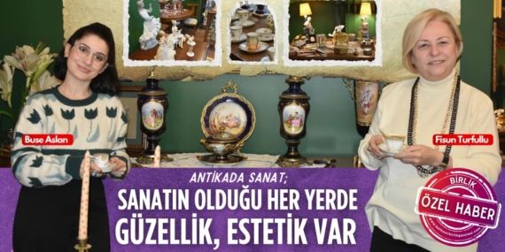 ANTİKADA SANAT; SANATIN OLDUĞU HER YERDE GÜZELLİK, ESTETİK VAR