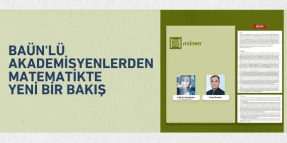 BAÜN’LÜ AKADEMİSYENLERDEN MATEMATİKTE YENİ BİR BAKIŞ