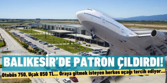 BALIKESİR’DE PATRON ÇILDIRDI!