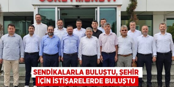 Sendikalarla buluştu, şehir için istişarelerde buluştu