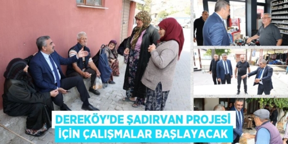 DEREKÖY’DE ŞADIRVAN PROJESİ İÇİN ÇALIŞMALAR BAŞLAYACAK