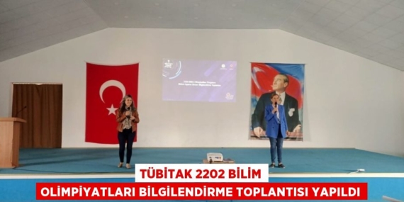 TÜBİTAK 2202 BİLİM OLİMPİYATLARI BİLGİLENDİRME TOPLANTISI YAPILDI
