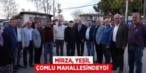 MİRZA, YEŞİL ÇOMLU MAHALLESİNDEYDİ
