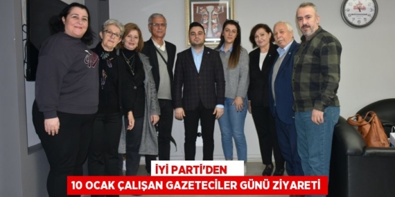 İYİ PARTİ’DEN     10 OCAK ÇALIŞAN GAZETECİLER GÜNÜ ZİYARETİ