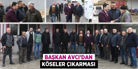 BAŞKAN AVCI’DAN KÖSELER ÇIKARMASI