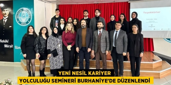 YENİ NESİL KARİYER YOLCULUĞU SEMİNERİ BURHANİYE’DE DÜZENLENDİ