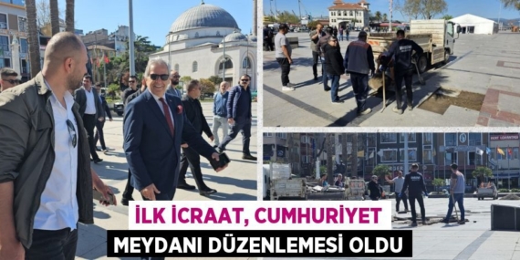 İLK İCRAAT, CUMHURİYET MEYDANI DÜZENLEMESİ OLDU