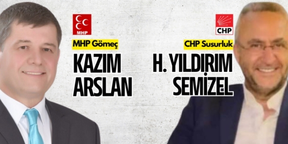 CHP Susurluk H. YILDIRIM SEMİZEL – MHP Gömeç KAZIM ARSLAN