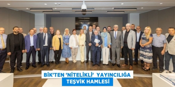 BİK’ten ‘nitelikli’  yayıncılığa   teşvik hamlesi
