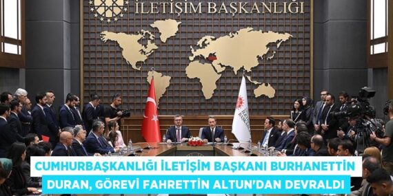 Cumhurbaşkanlığı İletişim Başkanı Burhanettin Duran, görevi Fahrettin Altun’dan devraldı