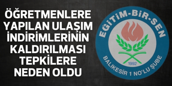 ÖĞRETMENLERE YAPILAN ULAŞIM İNDİRİMLERİNİN KALDIRILMASI TEPKİLERE NEDEN OLDU