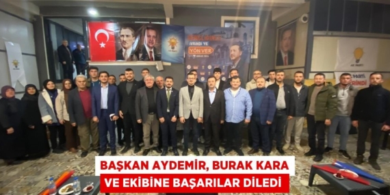 BAŞKAN AYDEMİR, BURAK KARA VE EKİBİNE BAŞARILAR DİLEDİ
