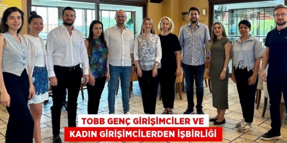 TOBB GENÇ GİRİŞİMCİLER VE  KADIN GİRİŞİMCİLERDEN İŞBİRLİĞİ
