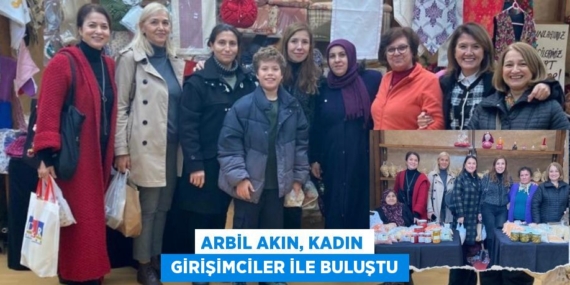 ARBİL AKIN, KADIN  GİRİŞİMCİLER İLE BULUŞTU