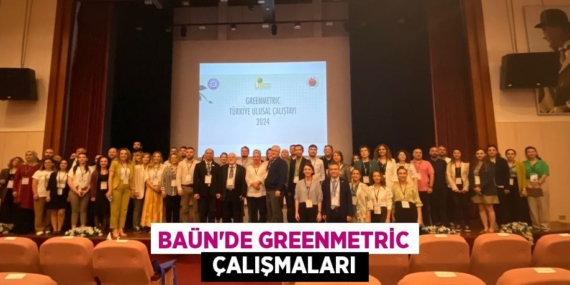 BAÜN’DE GREENMETRİC  ÇALIŞMALARI