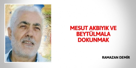 MESUT AKBIYIK VE BEYTÜLMALA  DOKUNMAK