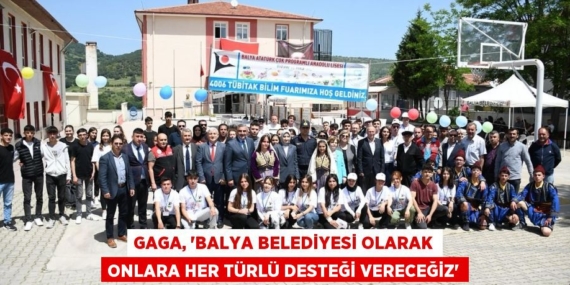 GAGA, “BALYA BELEDİYESİ OLARAK ONLARA HER TÜRLÜ DESTEĞİ VERECEĞİZ”