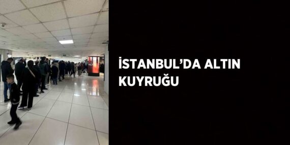 İSTANBUL’DA ALTIN KUYRUĞU