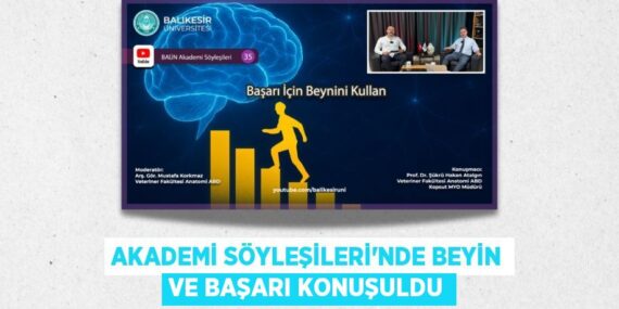 AKADEMİ SÖYLEŞİLERİ’NDE BEYİN VE BAŞARI KONUŞULDU