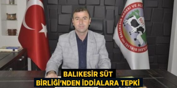 BALIKESİR SÜT BİRLİĞİ’NDEN İDDİALARA TEPKİ