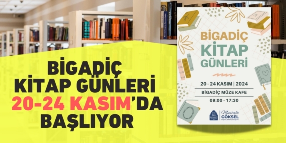 BİGADİÇ KİTAP GÜNLERİ 20-24 KASIM’DA BAŞLIYOR
