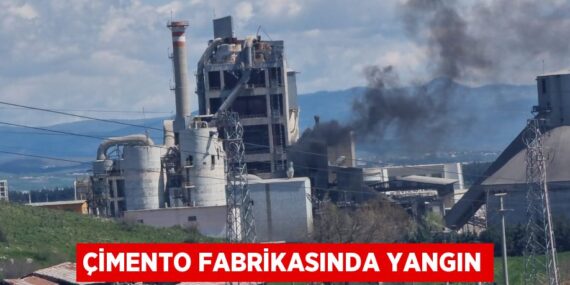 ÇİMENTO FABRİKASINDA YANGIN