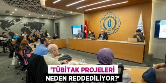 “TÜBİTAK PROJELERİ NEDEN REDDEDİLİYOR?”