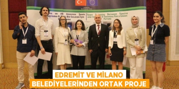 EDREMİT VE MİLANO BELEDİYELERİNDEN ORTAK PROJE