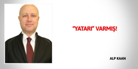 “YATARI” VARMIŞ!