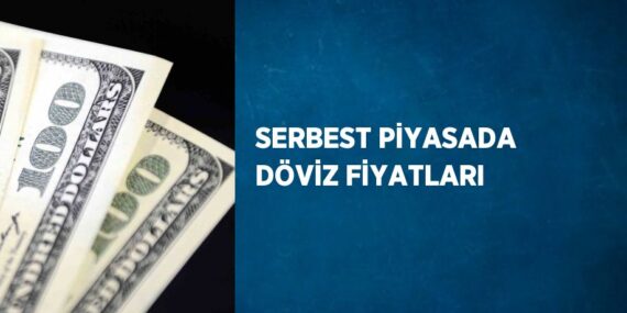 SERBEST PİYASADA DÖVİZ FİYATLARI