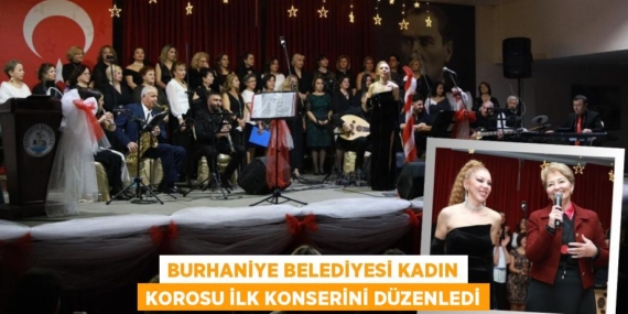 BURHANİYE BELEDİYESİ KADIN KOROSU İLK KONSERİNİ DÜZENLEDİ