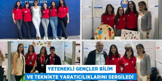 YETENEKLİ GENÇLER BİLİM VE TEKNİKTE YARATICILIKLARINI SERGİLEDİ