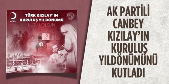 AK PARTİLİ CANBEY KIZILAY’IN KURULUŞ YILDÖNÜMÜNÜ KUTLADI
