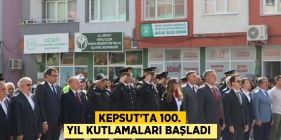 KEPSUT’TA 100. YIL KUTLAMALARI BAŞLADI
