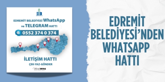 EDREMİT BELEDİYESİ’NDEN WHATSAPP HATTI
