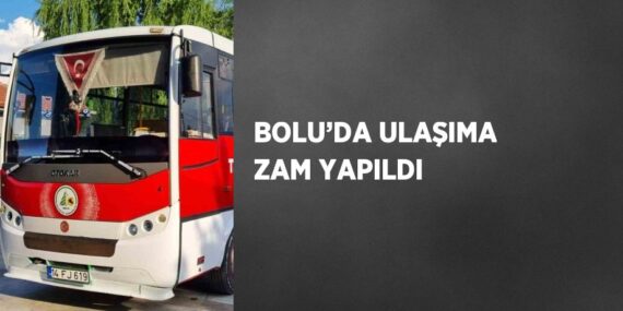 BOLU’DA ULAŞIMA ZAM YAPILDI
