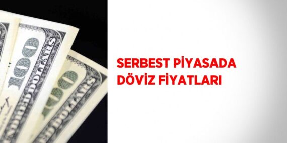 SERBEST PİYASADA DÖVİZ FİYATLARI